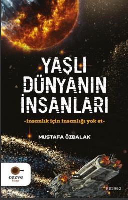 Yaşlı Dünyanın İnsanları - Mustafa Özbalak | Yeni ve İkinci El Ucuz Ki