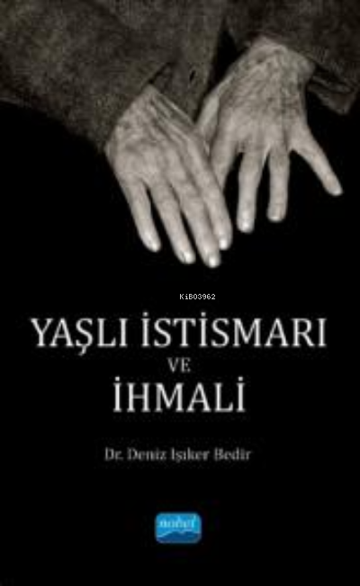 Yaşlı İstismarı ve İhmali - Deniz Işıker Bedir | Yeni ve İkinci El Ucu