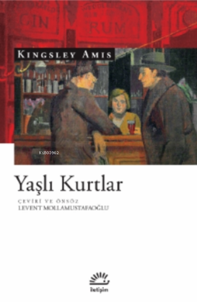 Yaşlı Kurtlar - Kingsley Amis | Yeni ve İkinci El Ucuz Kitabın Adresi