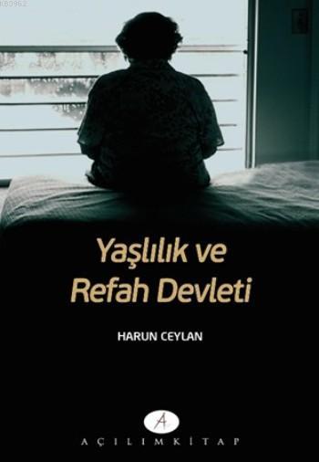 Yaşlılık Ve Refah Devleti - Harun Ceylan | Yeni ve İkinci El Ucuz Kita