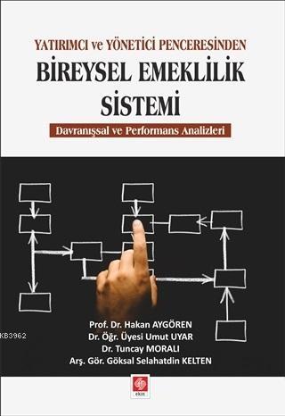 Yatırımcı ve Yönetici Penceresinden Bireysel Emeklilik Sistemi - Göksa