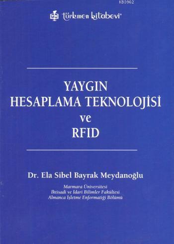 Yaygın Hesaplama Teknolojisi ve RFID - Ela Sibel Bayrak Meydanoğlu | Y