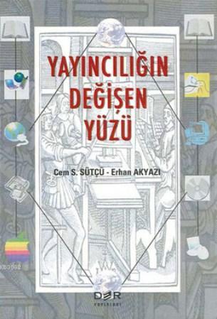 Yayıncılığın Değişen Yüzü - Erhan Akyazı | Yeni ve İkinci El Ucuz Kita