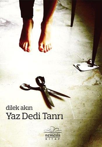 Yaz Dedi Tanrı - Dilek Akın | Yeni ve İkinci El Ucuz Kitabın Adresi