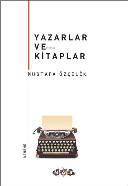 Yazarlar Ve Kitaplar - Mustafa Özçelik | Yeni ve İkinci El Ucuz Kitabı