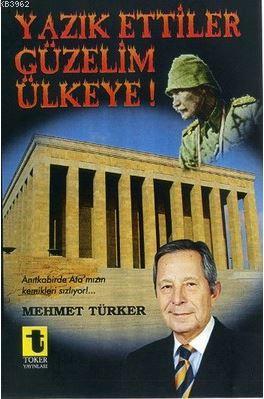 Yazık Ettiler Güzelim Ülkeye! - Mehmet Türker | Yeni ve İkinci El Ucuz