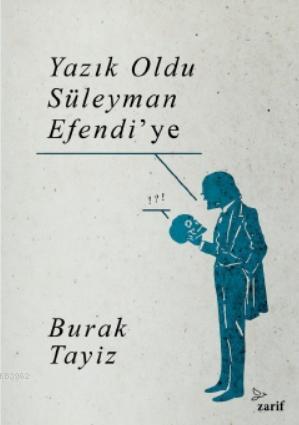 Yazık Oldu Süleyman Efendi'ye - Burak Tayiz | Yeni ve İkinci El Ucuz K