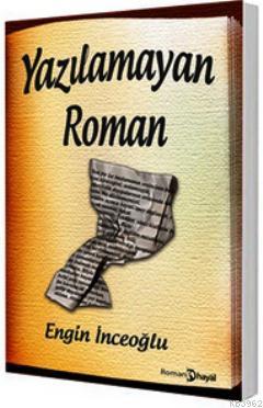 Yazılamayan Roman - Engin İnceoğlu | Yeni ve İkinci El Ucuz Kitabın Ad