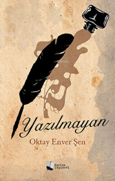 Yazılamayan - Oktay Enver Şen | Yeni ve İkinci El Ucuz Kitabın Adresi