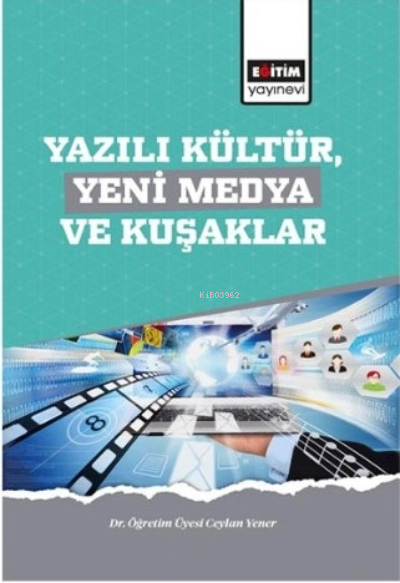 Yazılı Kültür Yeni Medya ve Kuşaklar - Mehmet Canbaz | Yeni ve İkinci 