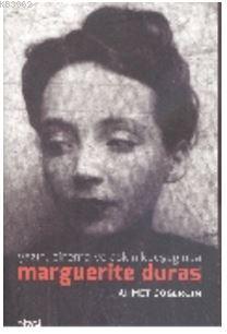 Yazın, Sinema ve Aşkın Kavşağında Marguerite Duras - Ahmet Gögercin | 