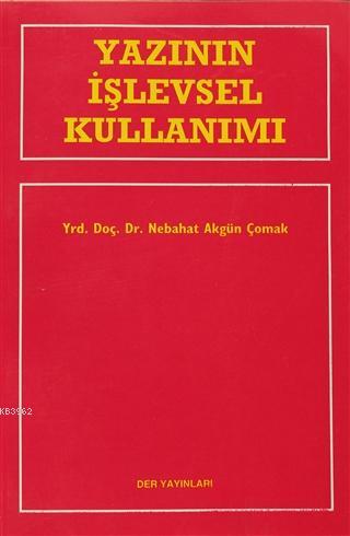 Yazının İşlevsel Kullanımı - Nebahat Akgün Çomak | Yeni ve İkinci El U