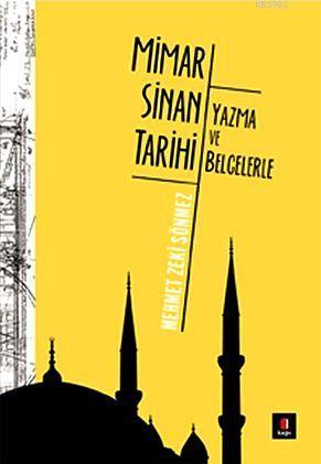 Mimar Sinan Tarihi - Yazma ve Belgelerle - Mehmet Zeki Sönmez- | Yeni 