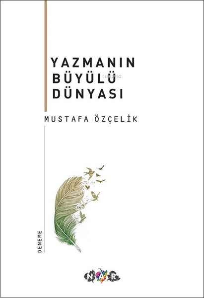 Yazmanın Büyülü Dünyası - Mustafa Özçelik | Yeni ve İkinci El Ucuz Kit