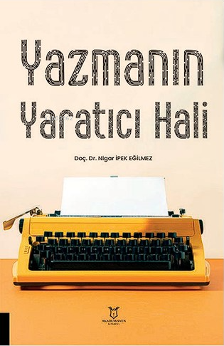 Yazmanın Yaratıcı Hali - Nigar İpek Eğilmez | Yeni ve İkinci El Ucuz K