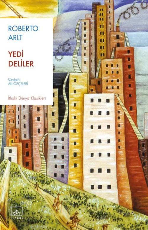 Yedi Deliler - İthaki Dünya Klasikleri - Roberto Arlt | Yeni ve İkinci