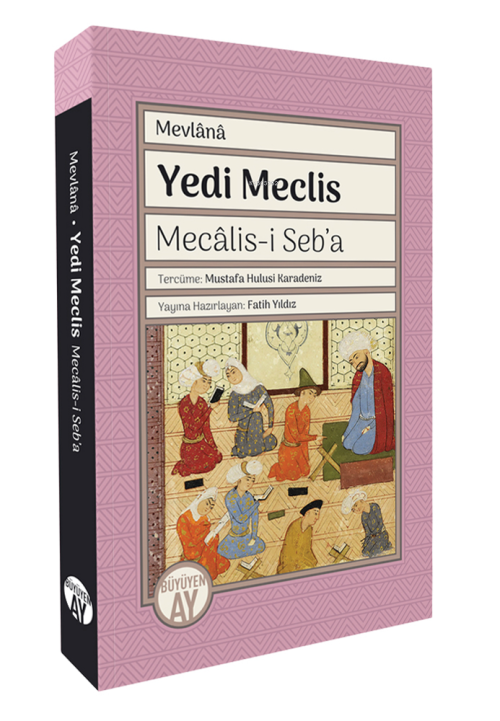 Yedi Meclis;Mecâlis-i Seb’a - Mevlana Celaleddin Rumi | Yeni ve İkinci