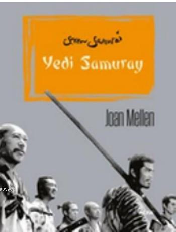 Yedi Samuray - Joan Mellen | Yeni ve İkinci El Ucuz Kitabın Adresi