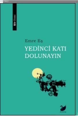 Yedinci Katı Dolunayın - Emre Eş | Yeni ve İkinci El Ucuz Kitabın Adre