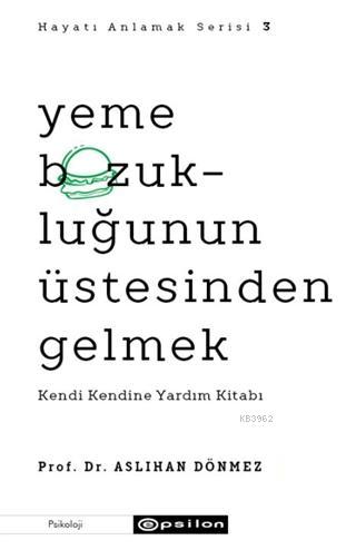 Yeme Bozukluğunun Üstesinden Gelmek - Hayatı Anlamak Serisi 3 - Aslıha