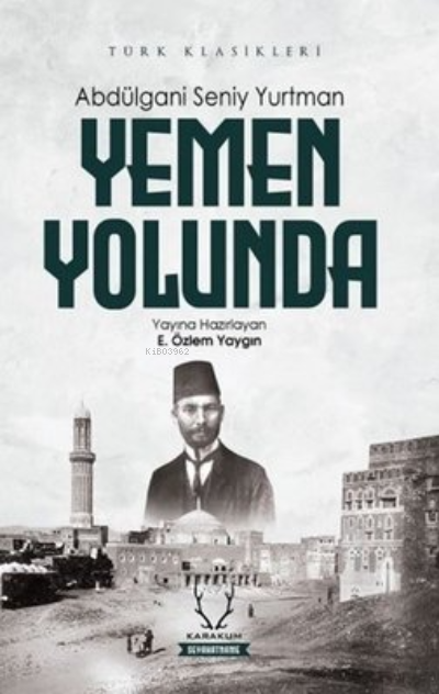 Yemen Yolunda - Abdülgani Seniy Yurtman | Yeni ve İkinci El Ucuz Kitab