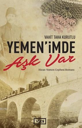 Yemen'imde Aşk Var - Vahit Taha Kurutlu | Yeni ve İkinci El Ucuz Kitab