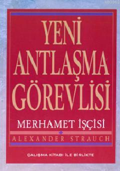 Yeni Antlaşma Görevlisi Merhamet İşçisi - Alexander Strauch | Yeni ve 