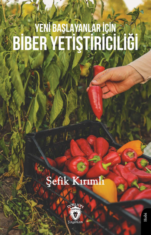 Yeni Başlayanlar İçin Biber Yetiştiriciliği - Şefik Kırımlı | Yeni ve 