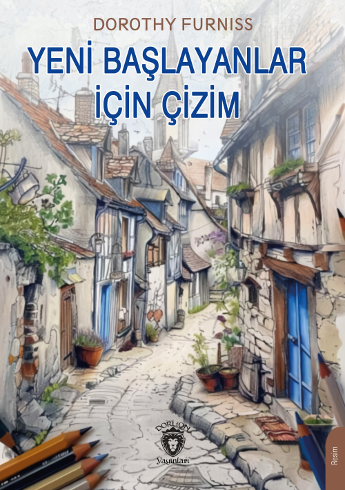 Yeni Başlayanlar İçin Çizim - Dorothy Furniss | Yeni ve İkinci El Ucuz