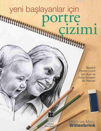 Yeni Başlayanlar İçin Portre Çizimi - Mark ve Mary Willenbrink | Yeni 