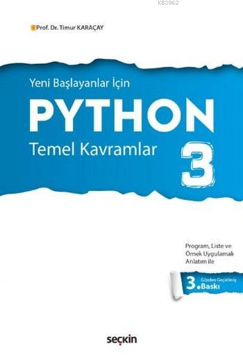 Yeni Başlayanlar İçin Python 3 Temel Kavramlar - Timur Karaçay | Yeni 