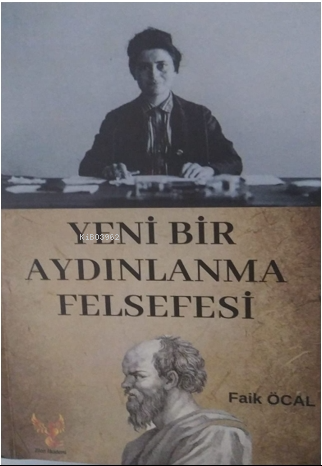 Yeni Bir Aydınlanma Felsefesi - Faik Öcal | Yeni ve İkinci El Ucuz Kit