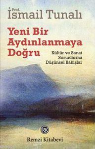 Yeni Bir Aydınlanmaya Doğru - İsmail Tunalı | Yeni ve İkinci El Ucuz K