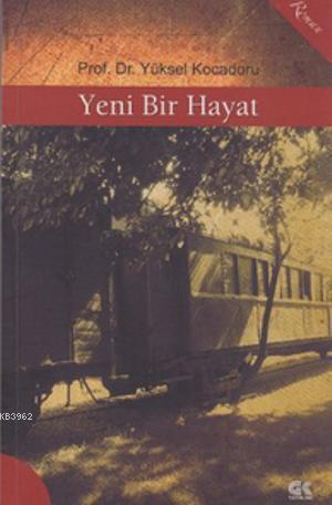 Yeni Bir Hayat - Yüksel Kocadoru | Yeni ve İkinci El Ucuz Kitabın Adre