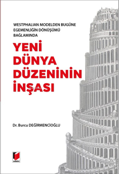 Yeni Dünya Düzeninin İnşası - Burcu Değirmencioğlu Yıldız | Yeni ve İk