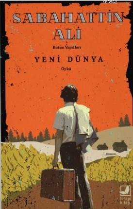 Yeni Dünya - Sabahattin Ali | Yeni ve İkinci El Ucuz Kitabın Adresi