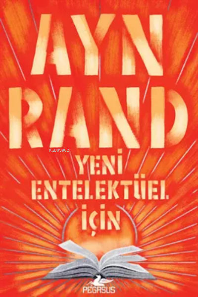 Yeni Entelektüel İçin - Ayn Rand | Yeni ve İkinci El Ucuz Kitabın Adre