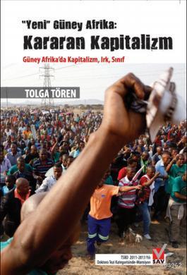 Yeni Güney Afrika: Kararan Kapitalizm - Tolga Tören | Yeni ve İkinci E