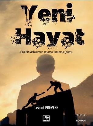 Yeni Hayat - Levent Preveze | Yeni ve İkinci El Ucuz Kitabın Adresi