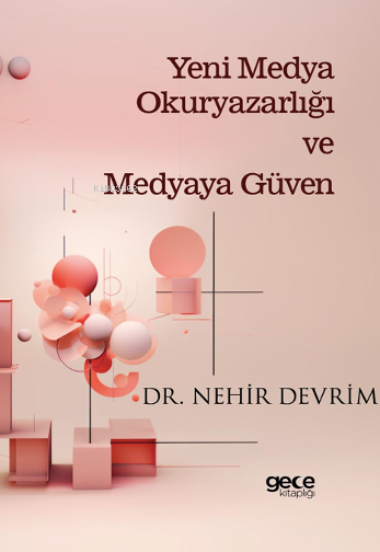 Yeni Medya Okuryazarlığı ve Medyaya Güven - Nehir Devrim | Yeni ve İki