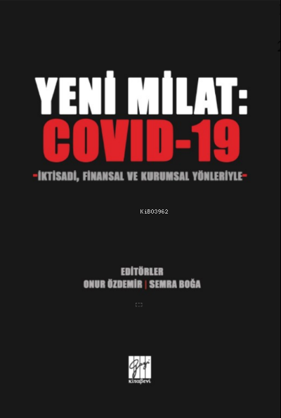 Yeni Milat : Covid-19 İktisadi, Finansal ve Kurumsal Yönleriyle - Semr