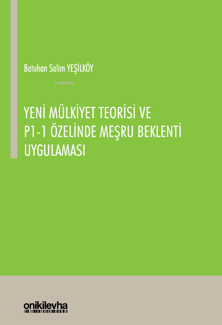 Yeni Mülkiyet Teorisi ve P1-1 Özelinde Meşru Beklenti Uygulaması - Bat