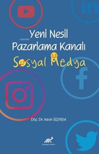 Yeni Nesil Pazarlama Kanalı Sosyal Medya - Nevin Üzerem | Yeni ve İkin