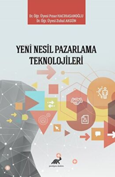 Yeni Nesil Pazarlama Teknolojileri - Pınar Hacıhasanoğlu | Yeni ve İki