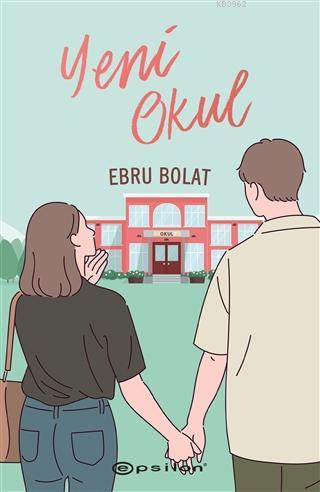 Yeni Okul - Ebru Bolat | Yeni ve İkinci El Ucuz Kitabın Adresi