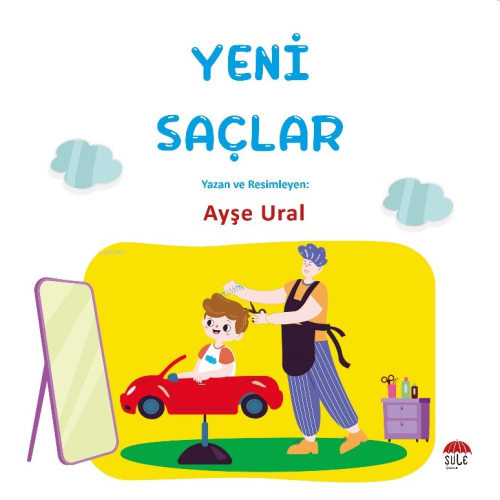 Yeni Şaçlar;4-7 Yaş - Ayşe Ural | Yeni ve İkinci El Ucuz Kitabın Adres