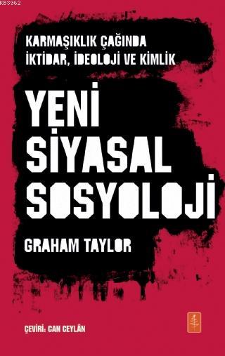 Yeni Siyasal Sosyoloji - Graham Taylor | Yeni ve İkinci El Ucuz Kitabı