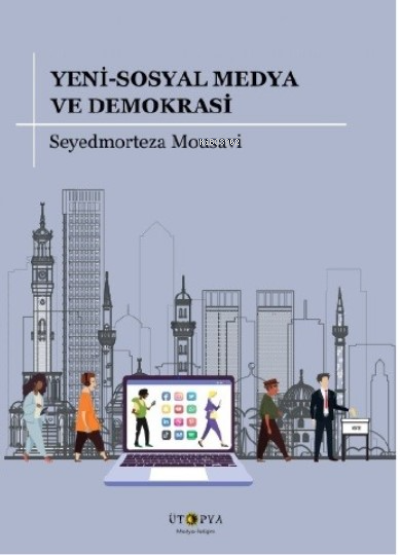 Yeni Sosyal Medya Ve Demokrasi - Seyedmorteza Mousavi | Yeni ve İkinci