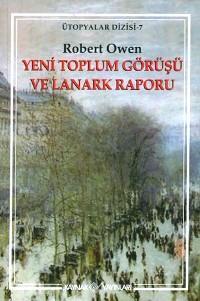 Yeni Toplum Görüşü ve Lanark Raporu - Robert Owen | Yeni ve İkinci El 