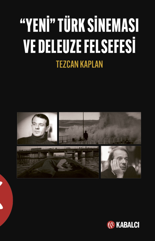 "Yeni" Türk Sineması ve Deleuze Felsefesi - Tezcan Kaplan | Yeni ve İk